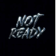 NOT READY NOT READY